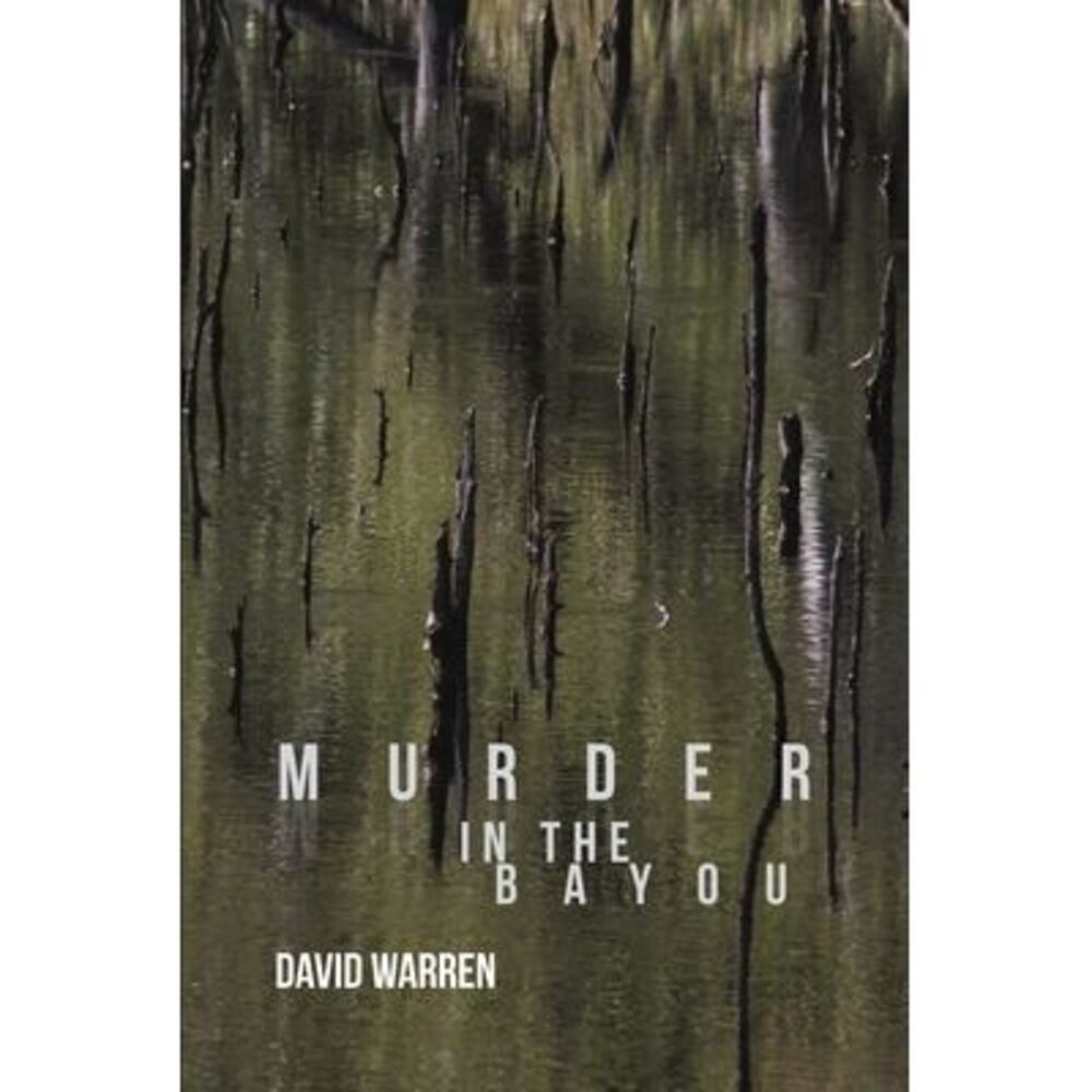 Murder in the Bayou -- David Warren